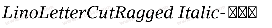 LinoLetterCutRagged Italic字体转换